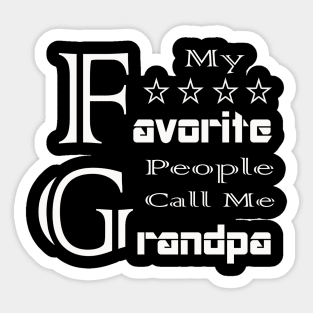 Mens My Favorite People Call Me Grandpa Shirt Father's Day T-Shirt Sticker